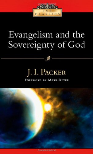 Beispielbild fr Evangelism and the Sovereignty of God (Ivp Classics) zum Verkauf von HPB-Ruby