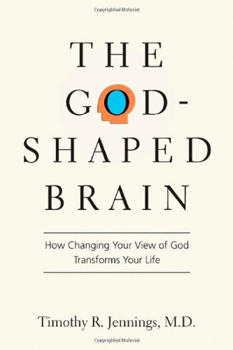 9780830834167: God–Shaped Brain The: How Changing Your View of God Transforms Your Life