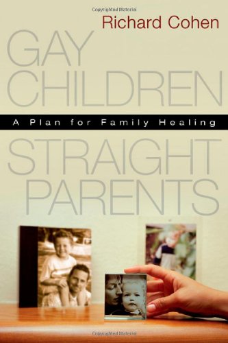 Beispielbild fr Gay Children, Straight Parents : A Plan for Family Healing zum Verkauf von Better World Books