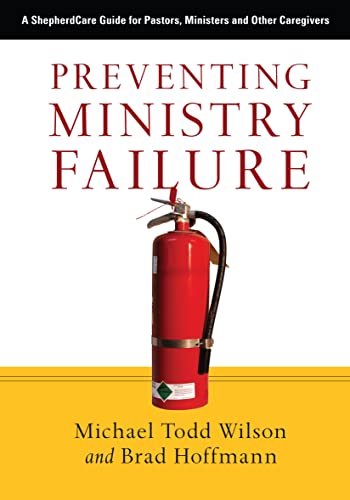 Imagen de archivo de Preventing Ministry Failure: A ShepherdCare Guide for Pastors, Ministers and Other Caregivers a la venta por ThriftBooks-Atlanta