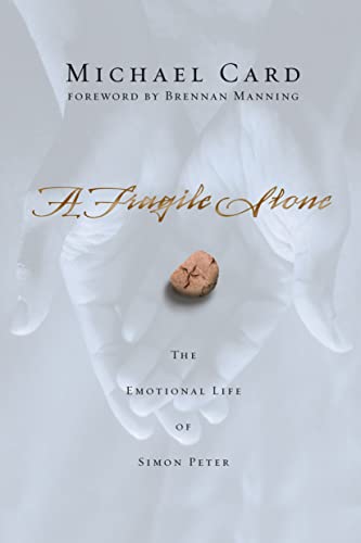 A Fragile Stone: The Emotional Life of Simon Peter (9780830834457) by Card, Michael; Manning, Brennan