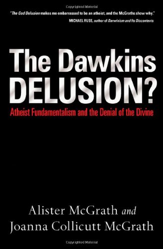 Beispielbild fr The Dawkins Delusion? : Atheist Fundamentalism and the Denial of the Divine zum Verkauf von Better World Books