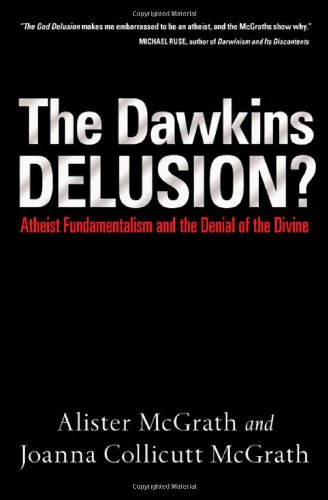 Stock image for The Dawkins Delusion?: Atheist Fundamentalism and the Denial of the Divine for sale by SecondSale