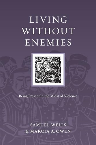 Beispielbild fr Living Without Enemies : Being Present in the Midst of Violence zum Verkauf von Better World Books