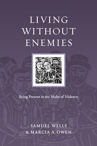 Stock image for Living Without Enemies: Being Present in the Midst of Violence (Resources for Reconciliation) for sale by ZBK Books