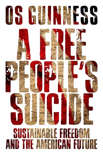 9780830834655: A Free People's Suicide: Sustainable Freedom and the American Future