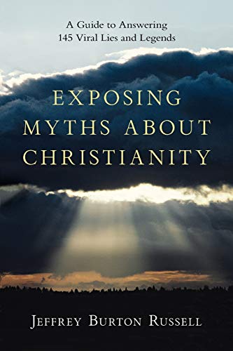 Beispielbild fr Exposing Myths about Christianity : A Guide to Answering 145 Viral Lies and Legends zum Verkauf von Better World Books