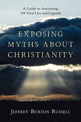 Stock image for Exposing Myths about Christianity: A Guide to Answering 145 Viral Lies and Legends for sale by ThriftBooks-Dallas