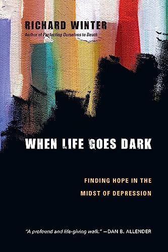 Beispielbild fr When Life Goes Dark: Finding Hope in the Midst of Depression zum Verkauf von SecondSale
