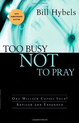 Beispielbild fr Too Busy Not to Pray: Slowing Down to Be with God zum Verkauf von ThriftBooks-Reno