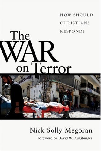 The War on Terror: How Should Christians Respond?