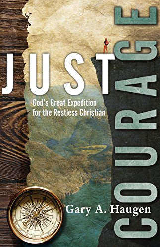 Beispielbild fr Just Courage: God's Great Expedition for the Restless Christian zum Verkauf von Wonder Book