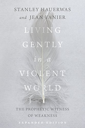 Stock image for Living Gently in a Violent World: The Prophetic Witness of Weakne for sale by Hawking Books