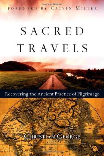 Stock image for Sacred Travels: Recovering the Ancient Practice of Pilgrimage for sale by ThriftBooks-Atlanta