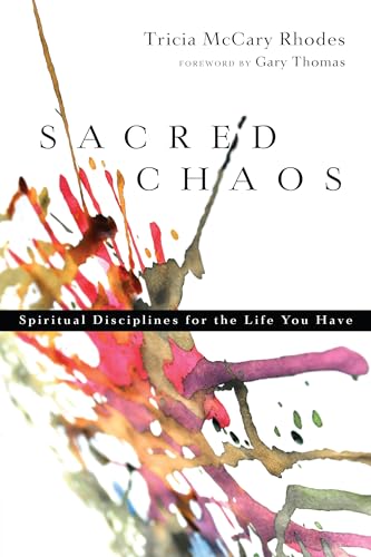 Beispielbild fr Sacred Chaos: Spiritual Disciplines for the Life You Have zum Verkauf von Wonder Book