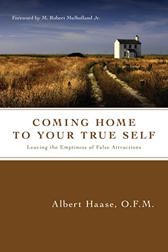 Beispielbild fr Coming Home to Your True Self: Leaving the Emptiness of False Attractions zum Verkauf von Wonder Book