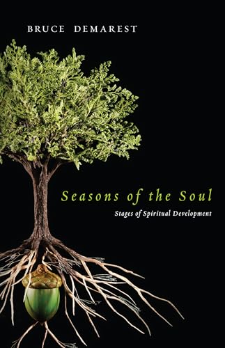 Seasons of the Soul: Stages of Spiritual Development (9780830835355) by Demarest, Bruce