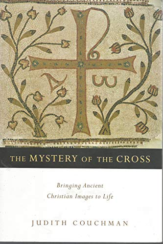 9780830835393: The Mystery of the Cross: Bringing Ancient Christian Images to Life