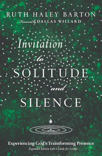 Invitation to Solitude and Silence: Experiencing God's Transforming Presence (Transforming Resources) (9780830835454) by Barton, Ruth Haley; Willard, Dallas