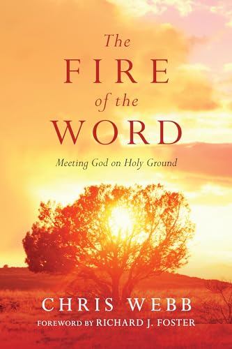 Imagen de archivo de The Fire of the Word: Meeting God on Holy Ground (Renovare Resources) a la venta por Reliant Bookstore