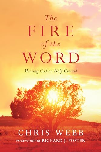 Stock image for The Fire of the Word: Meeting God on Holy Ground (Renovare Resources) for sale by Dream Books Co.