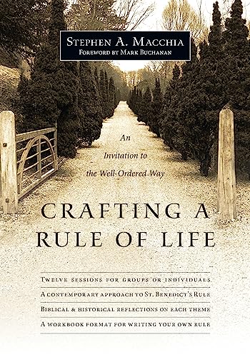 Beispielbild fr Crafting a Rule of Life : An Invitation to the Well-Ordered Way zum Verkauf von Better World Books
