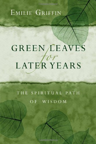 Stock image for Green Leaves for Later Years : The Spiritual Path of Wisdom for sale by Better World Books