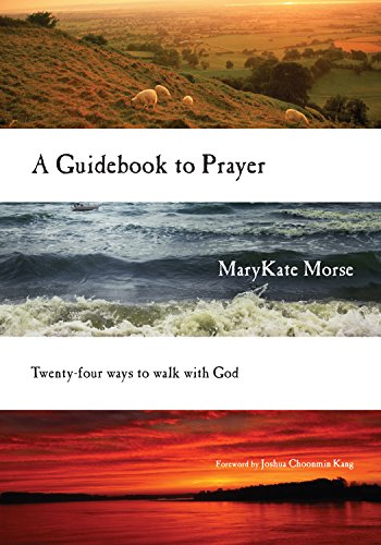 Stock image for A Guidebook to Prayer: 24 Ways to Walk with God for sale by KuleliBooks