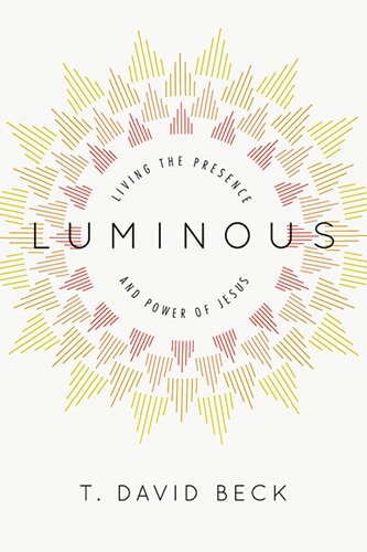 Stock image for Luminous: Living the Presence and Power of Jesus for sale by SecondSale