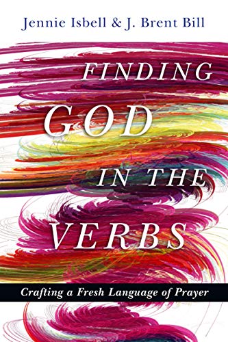 Stock image for Finding God in the Verbs : Crafting a Fresh Language of Prayer for sale by Better World Books: West