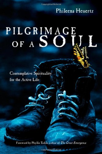 Stock image for Pilgrimage of a Soul: Contemplative Spirituality for the Active Life for sale by SecondSale