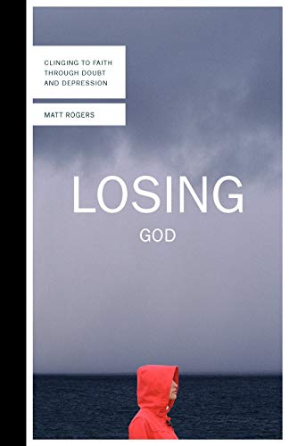 Stock image for Losing God: Clinging to Faith Through Doubt and Depression for sale by SecondSale