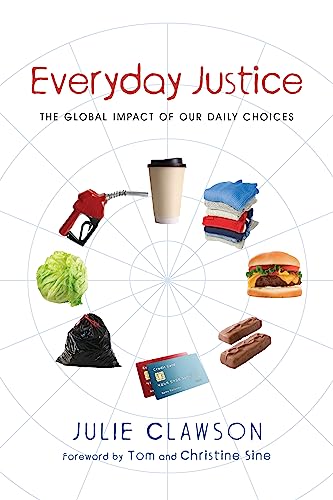 Beispielbild fr Everyday Justice: The Global Impact of Our Daily Choices zum Verkauf von Blue Vase Books