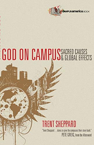 Beispielbild fr God on Campus: Sacred Causes Global Effects (Campus America Books) zum Verkauf von Wonder Book