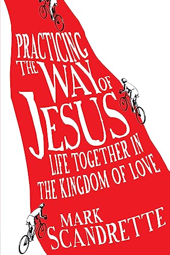 Stock image for Practicing the Way of Jesus: Life Together in the Kingdom of Love for sale by Wonder Book