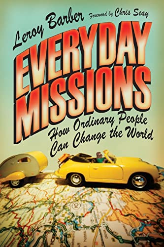 Beispielbild fr Everyday Missions: How Ordinary People Can Change the World zum Verkauf von Blue Vase Books