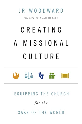 Stock image for Creating a Missional Culture : Equipping the Church for the Sake of the World for sale by Better World Books