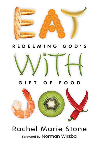 Beispielbild fr Eat with Joy : Redeeming God's Gift of Food zum Verkauf von Better World Books