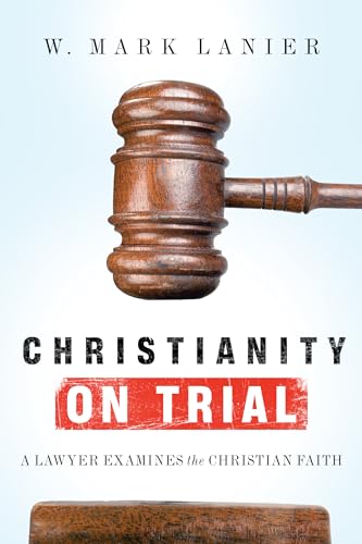 Stock image for Christianity on Trial: A Lawyer Examines the Christian Faith for sale by Jenson Books Inc