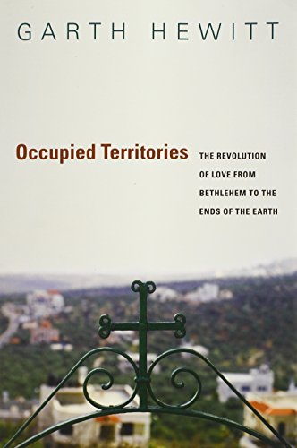 Beispielbild fr Occupied Territories: The Revolution of Love from Bethlehem to the Ends of the Earth zum Verkauf von Reuseabook