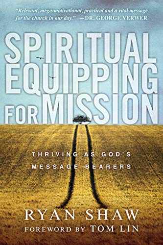Beispielbild fr Spiritual Equipping for Mission : Thriving As God's Message Bearers zum Verkauf von Better World Books