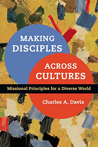 Beispielbild fr Making Disciples Across Cultures: Missional Principles for a Diverse World zum Verkauf von AwesomeBooks