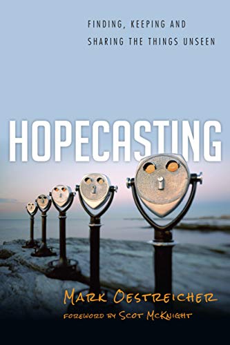 Beispielbild fr Hopecasting: Finding, Keeping and Sharing the Things Unseen zum Verkauf von SecondSale