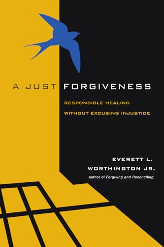 Imagen de archivo de A Just Forgiveness : Responsible Healing Without Excusing Injustice a la venta por Better World Books