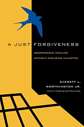 Stock image for A Just Forgiveness: Responsible Healing Without Excusing Injustice for sale by HPB-Red