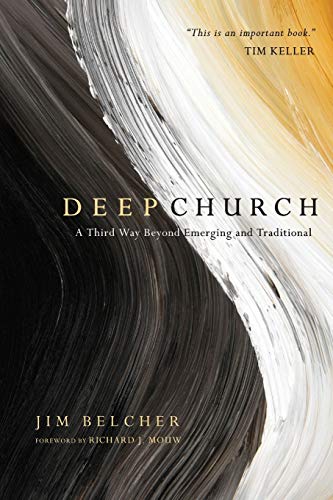 Stock image for Deep Church : A Third Way Beyond Emerging and Traditional for sale by Better World Books
