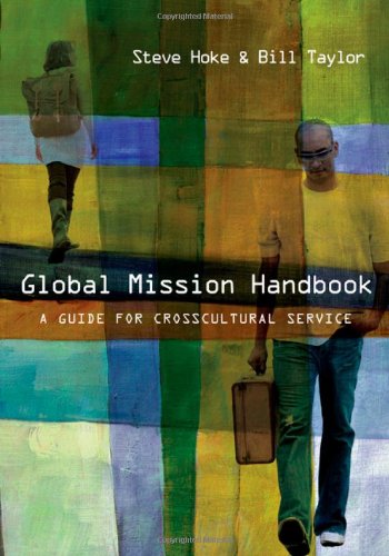 Imagen de archivo de Global Mission Handbook: A Guide for Crosscultural Service a la venta por Goodwill of Colorado