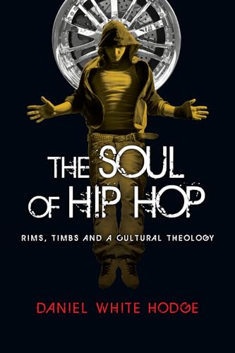 Beispielbild fr The Soul of Hip Hop: Rims, Timbs and a Cultural Theology zum Verkauf von Goodwill