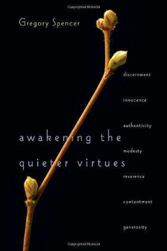 Stock image for Awakening the Quieter Virtues for sale by ThriftBooks-Dallas