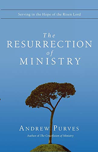 Beispielbild fr The Resurrection of Ministry: Serving in the Hope of the Risen Lord zum Verkauf von BooksRun